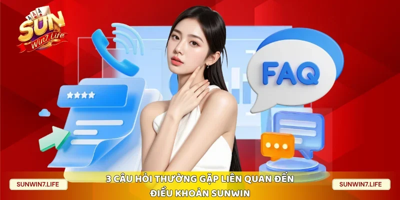 3 câu hỏi thường gặp liên quan đến điều khoản Sunwin